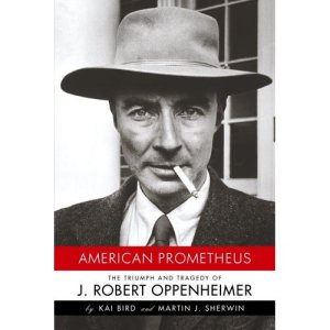 American Prometheus: The Triumph And Tragedy Of J. Robert Oppenheimer 